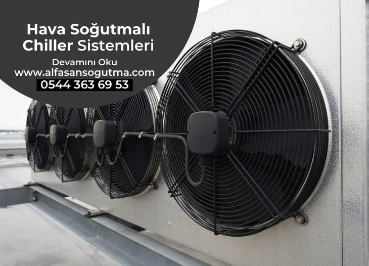 Hava Soğutmalı Chiller Sistemleri