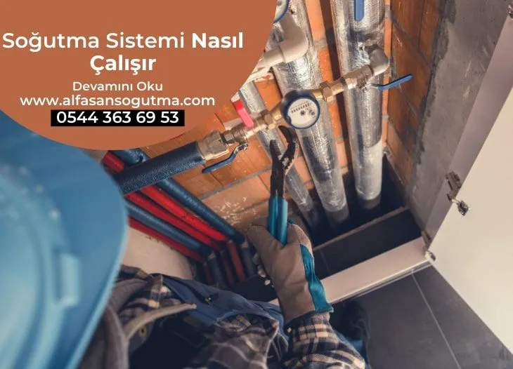 Soğutma Sistemi Nasıl Çalışır?