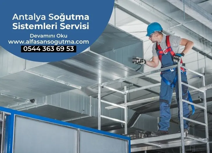 Antalya Soğutma Sistemleri Servisi