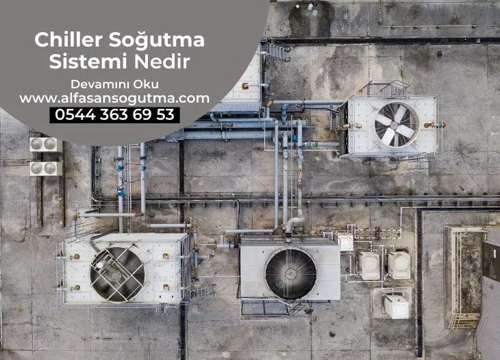 Chiller Soğutma Sistemi Nedir?